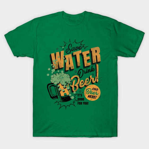 save water drink beer T-Shirt by MarkoShirt